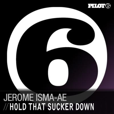 Jerome Isma Ae - Hold that sucker down